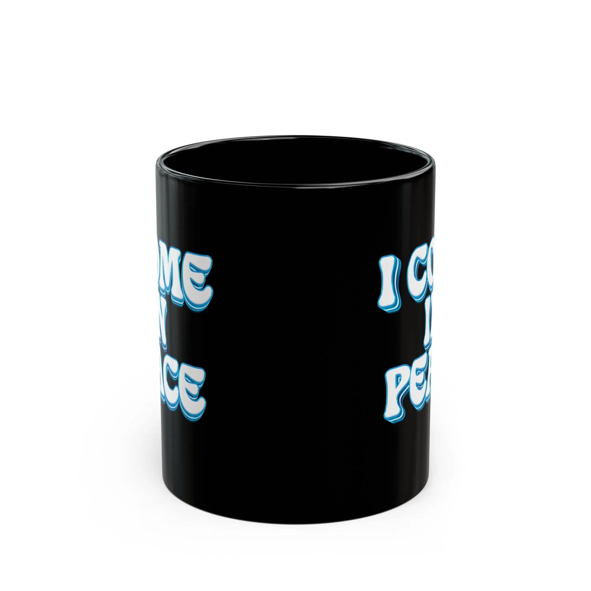 I come In Peace Black Coffee Mug